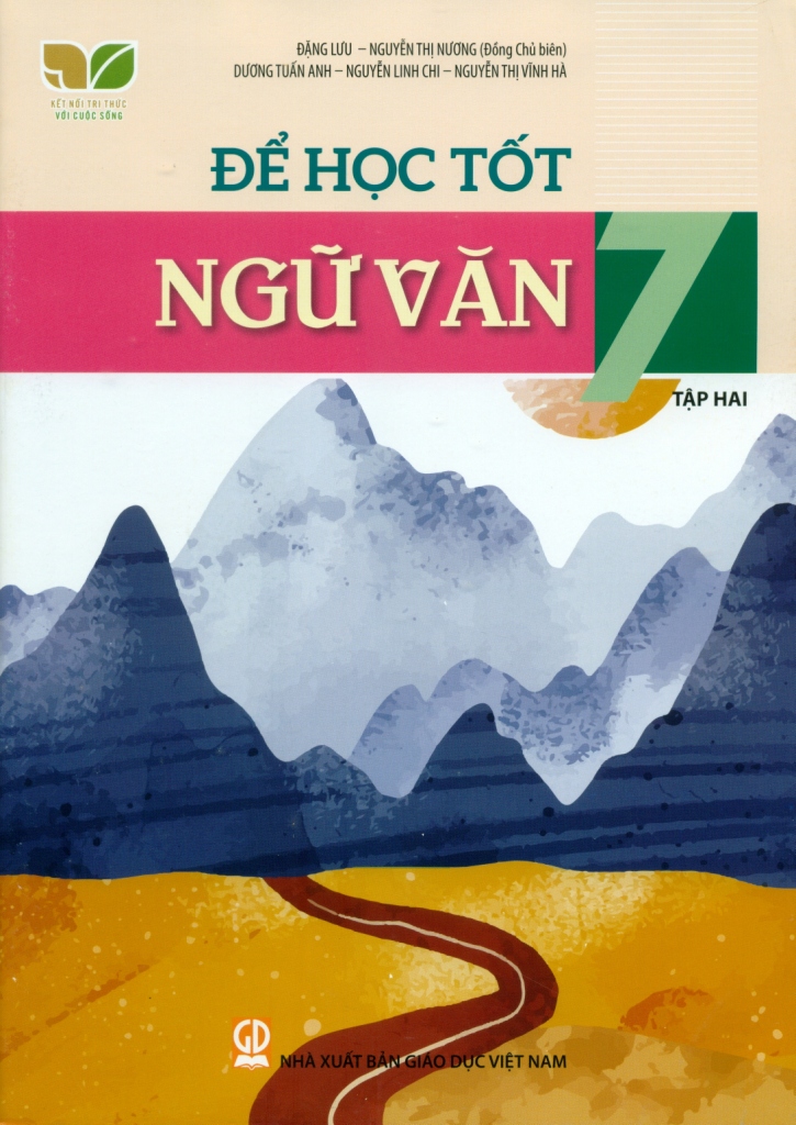 ĐỂ HỌc TỐt NgỮ VĂn LỚp 7 TẬp 2 Kết Nối Tri Thức Với Cuộc Sống